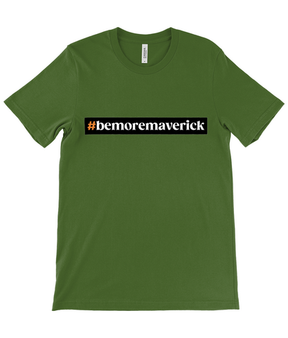 #bemoremaverick T-Shirt Front & Back Logo
