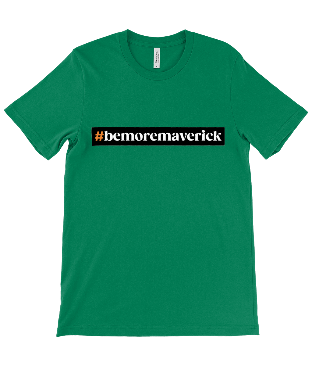 #bemoremaverick T-Shirt Front & Back Logo