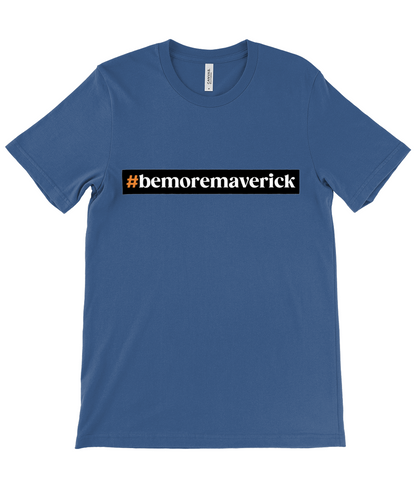 #bemoremaverick T-Shirt Front & Back Logo