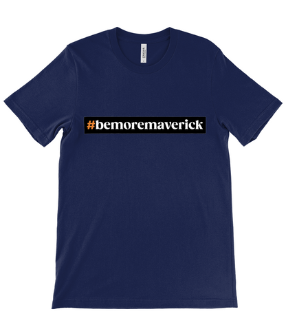 #bemoremaverick T-Shirt Front & Back Logo
