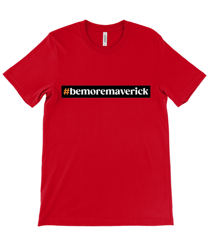 #bemoremaverick T-Shirt Front & Back Logo