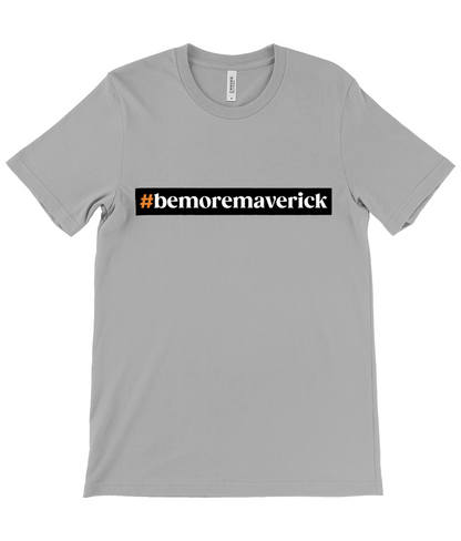 #bemoremaverick T-Shirt Front & Back Logo